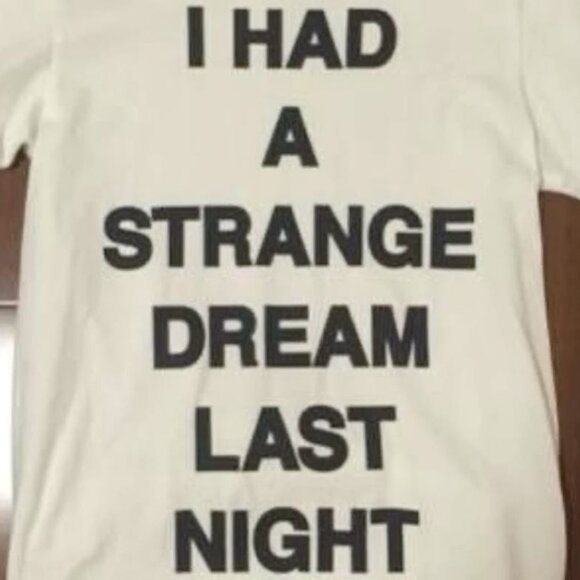 I Had A Strange Dream Last Night T-shirt - Picture 2 of 3